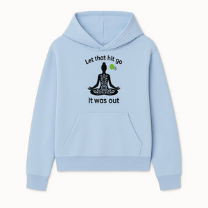 Yoga Inspired Wall Art - 'Let That Hit Go, It Was Out' Meditation Decor for Mindfulness and Relaxation - Hoodie 1758685049600.jpg