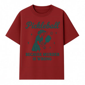 Pickleball Humor Wall Art - 'Because Murder is Wrong' - Fun Home Decor for Sports Lovers - T-shirt 1758685050010.jpg