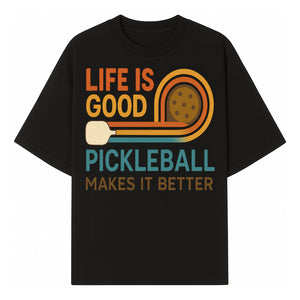 Life is Good Pickleball Makes It Better T-Shirt | Fun Sports Tee | Pickleball Lover Gift | Casual Wear - T-shirt 1758685051777.jpg