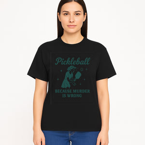 Pickleball Humor Wall Art - 'Because Murder is Wrong' - Fun Home Decor for Sports Lovers - T-shirt 1758685051778.jpg
