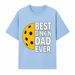 Best Dink'n Dad Ever Pickleball Gift T-Shirt | Funny Sports Dad Tee for Father's Day, Birthday, or Casual Wear - T-shirt 1758685051874.jpg