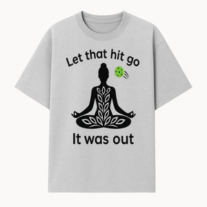 Yoga Inspired Wall Art - 'Let That Hit Go, It Was Out' Meditation Decor for Mindfulness and Relaxation - T-shirt 1758685051891.jpg