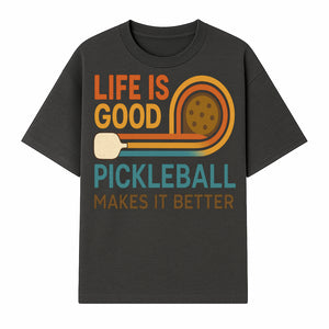 Life is Good Pickleball Makes It Better T-Shirt | Fun Sports Tee | Pickleball Lover Gift | Casual Wear - T-shirt 1758685051893.jpg