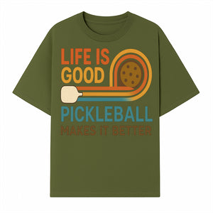 Life is Good Pickleball Makes It Better T-Shirt | Fun Sports Tee | Pickleball Lover Gift | Casual Wear - T-shirt 1758685052050.jpg