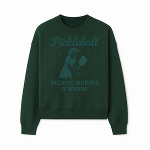 Pickleball Humor Wall Art - 'Because Murder is Wrong' - Fun Home Decor for Sports Lovers - Sweatshirt 1758685052307.jpg