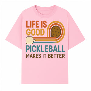 Life is Good Pickleball Makes It Better T-Shirt | Fun Sports Tee | Pickleball Lover Gift | Casual Wear - T-shirt 1758685052491.jpg