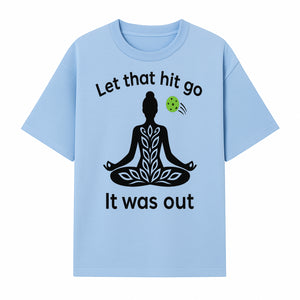 Yoga Inspired Wall Art - 'Let That Hit Go, It Was Out' Meditation Decor for Mindfulness and Relaxation - T-shirt 1758685052608.jpg