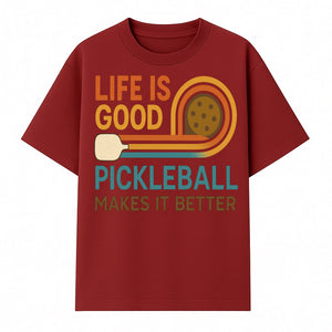 Life is Good Pickleball Makes It Better T-Shirt | Fun Sports Tee | Pickleball Lover Gift | Casual Wear - T-shirt 1758685052633.jpg