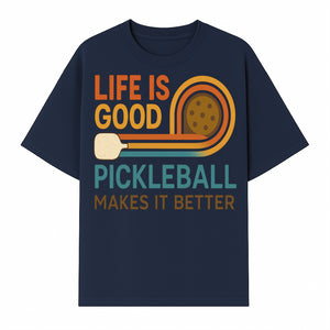 Life is Good Pickleball Makes It Better T-Shirt | Fun Sports Tee | Pickleball Lover Gift | Casual Wear - T-shirt 1758685052814.jpg