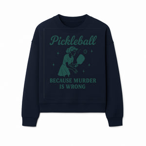 Pickleball Humor Wall Art - 'Because Murder is Wrong' - Fun Home Decor for Sports Lovers - Sweatshirt 1758685053007.jpg