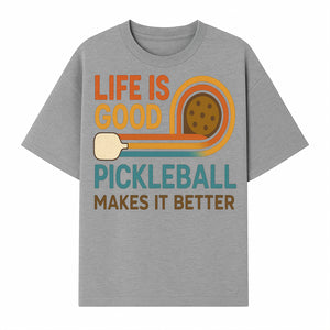 Life is Good Pickleball Makes It Better T-Shirt | Fun Sports Tee | Pickleball Lover Gift | Casual Wear - T-shirt 1758685053104.jpg