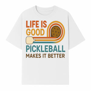 Life is Good Pickleball Makes It Better T-Shirt | Fun Sports Tee | Pickleball Lover Gift | Casual Wear - T-shirt 1758685053240.jpg
