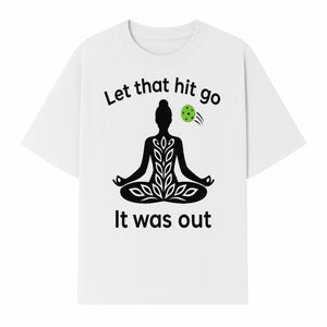 Yoga Inspired Wall Art - 'Let That Hit Go, It Was Out' Meditation Decor for Mindfulness and Relaxation - T-shirt 1758685053458.jpg