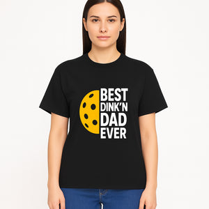 Best Dink'n Dad Ever Pickleball Gift T-Shirt | Funny Sports Dad Tee for Father's Day, Birthday, or Casual Wear - T-shirt 1758685053926.jpg