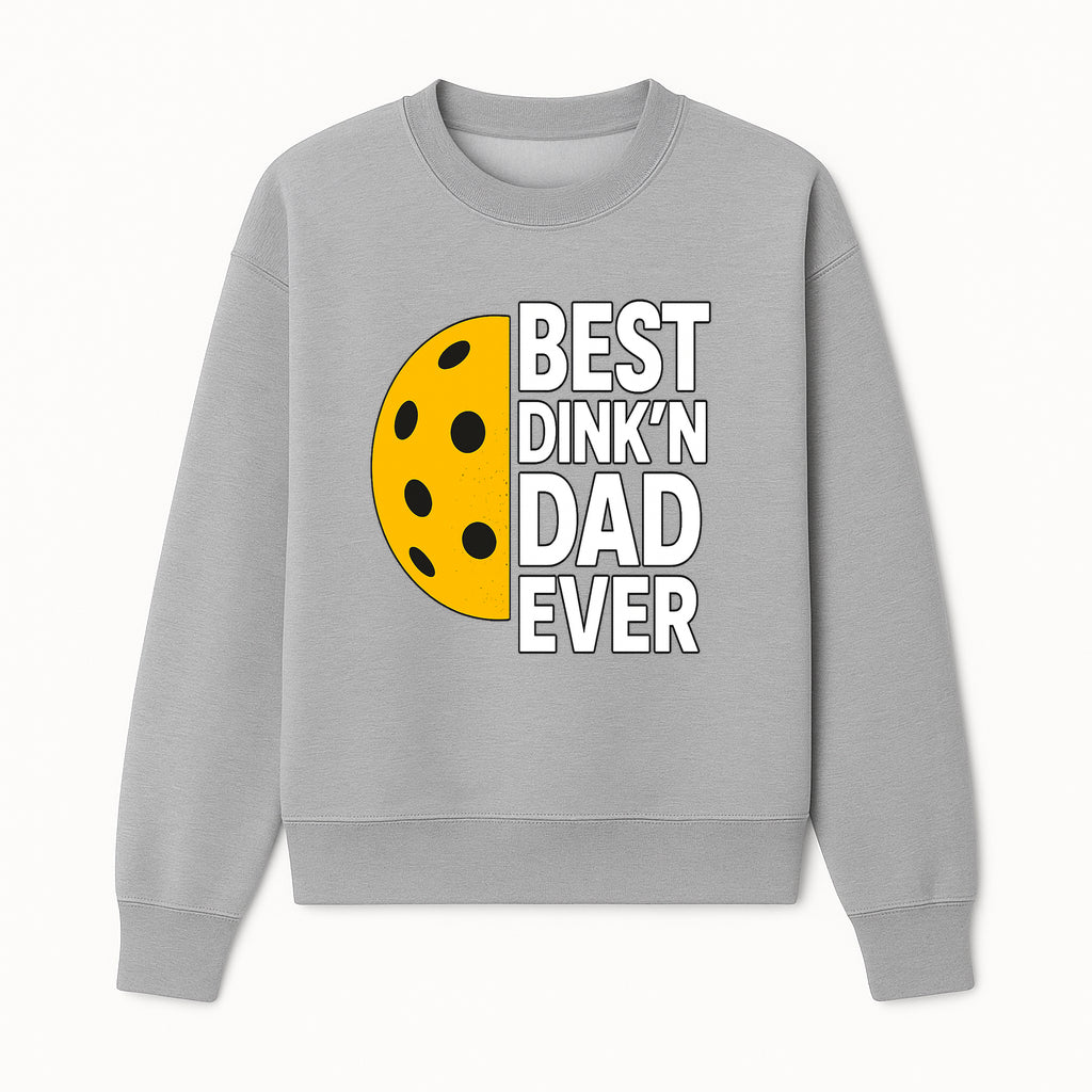 Best Dink'n Dad Ever Pickleball Gift T-Shirt | Funny Sports Dad Tee for Father's Day, Birthday, or Casual Wear - Sweatshirt 1758685054093.jpg