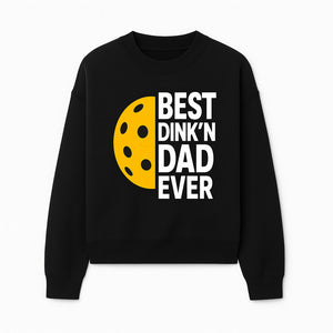 Best Dink'n Dad Ever Pickleball Gift T-Shirt | Funny Sports Dad Tee for Father's Day, Birthday, or Casual Wear - Sweatshirt 1758685054225.jpg