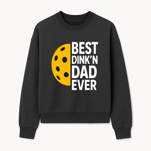 Best Dink'n Dad Ever Pickleball Gift T-Shirt | Funny Sports Dad Tee for Father's Day, Birthday, or Casual Wear - Sweatshirt 1758685054369.jpg