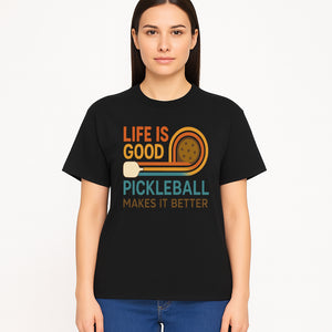 Life is Good Pickleball Makes It Better T-Shirt | Fun Sports Tee | Pickleball Lover Gift | Casual Wear - T-shirt 1758685054488.jpg