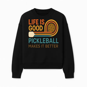 Life is Good Pickleball Makes It Better T-Shirt | Fun Sports Tee | Pickleball Lover Gift | Casual Wear - Sweatshirt 1758685054775.jpg