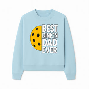 Best Dink'n Dad Ever Pickleball Gift T-Shirt | Funny Sports Dad Tee for Father's Day, Birthday, or Casual Wear - Sweatshirt 1758685054822.jpg