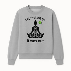 Yoga Inspired Wall Art - 'Let That Hit Go, It Was Out' Meditation Decor for Mindfulness and Relaxation - Sweatshirt 1758685054882.jpg