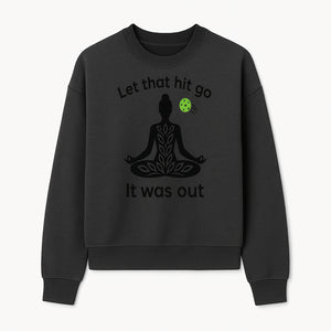 Yoga Inspired Wall Art - 'Let That Hit Go, It Was Out' Meditation Decor for Mindfulness and Relaxation - Sweatshirt 1758685055179.jpg