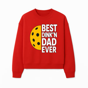 Best Dink'n Dad Ever Pickleball Gift T-Shirt | Funny Sports Dad Tee for Father's Day, Birthday, or Casual Wear - Sweatshirt 1758685055387.jpg