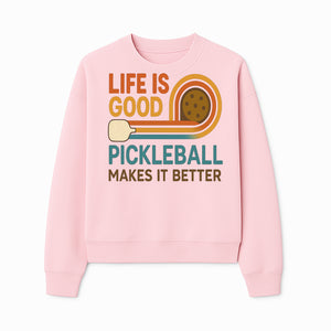 Life is Good Pickleball Makes It Better T-Shirt | Fun Sports Tee | Pickleball Lover Gift | Casual Wear - Sweatshirt 1758685055426.jpg