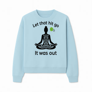 Yoga Inspired Wall Art - 'Let That Hit Go, It Was Out' Meditation Decor for Mindfulness and Relaxation - Sweatshirt 1758685055650.jpg
