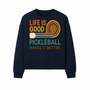 Life is Good Pickleball Makes It Better T-Shirt | Fun Sports Tee | Pickleball Lover Gift | Casual Wear - Sweatshirt 1758685055668.jpg