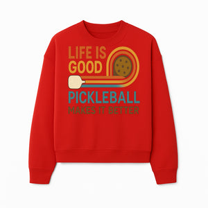 Life is Good Pickleball Makes It Better T-Shirt | Fun Sports Tee | Pickleball Lover Gift | Casual Wear - Sweatshirt 1758685055810.jpg