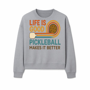 Life is Good Pickleball Makes It Better T-Shirt | Fun Sports Tee | Pickleball Lover Gift | Casual Wear - Sweatshirt 1758685055938.jpg