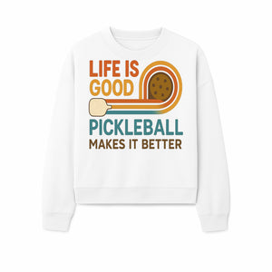 Life is Good Pickleball Makes It Better T-Shirt | Fun Sports Tee | Pickleball Lover Gift | Casual Wear - Sweatshirt 1758685056073.jpg