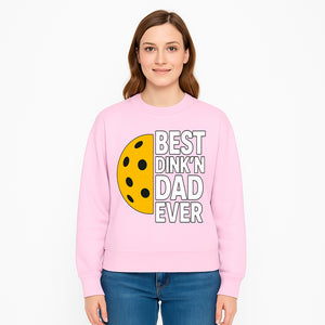 Best Dink'n Dad Ever Pickleball Gift T-Shirt | Funny Sports Dad Tee for Father's Day, Birthday, or Casual Wear - Sweatshirt 1758685056936.jpg