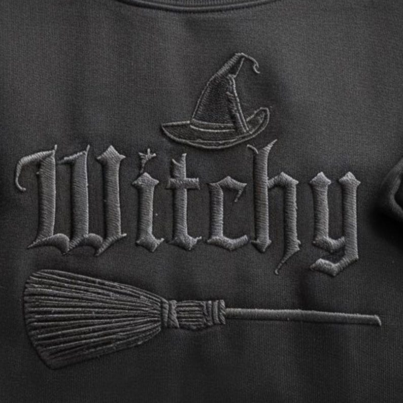 Witchy Embroidered Tone On Tone Sweatshirt Halloween Embroidery Shirt Sarcasm Shirt Dark Humor Witches Wiccan 1758700461155.jpg