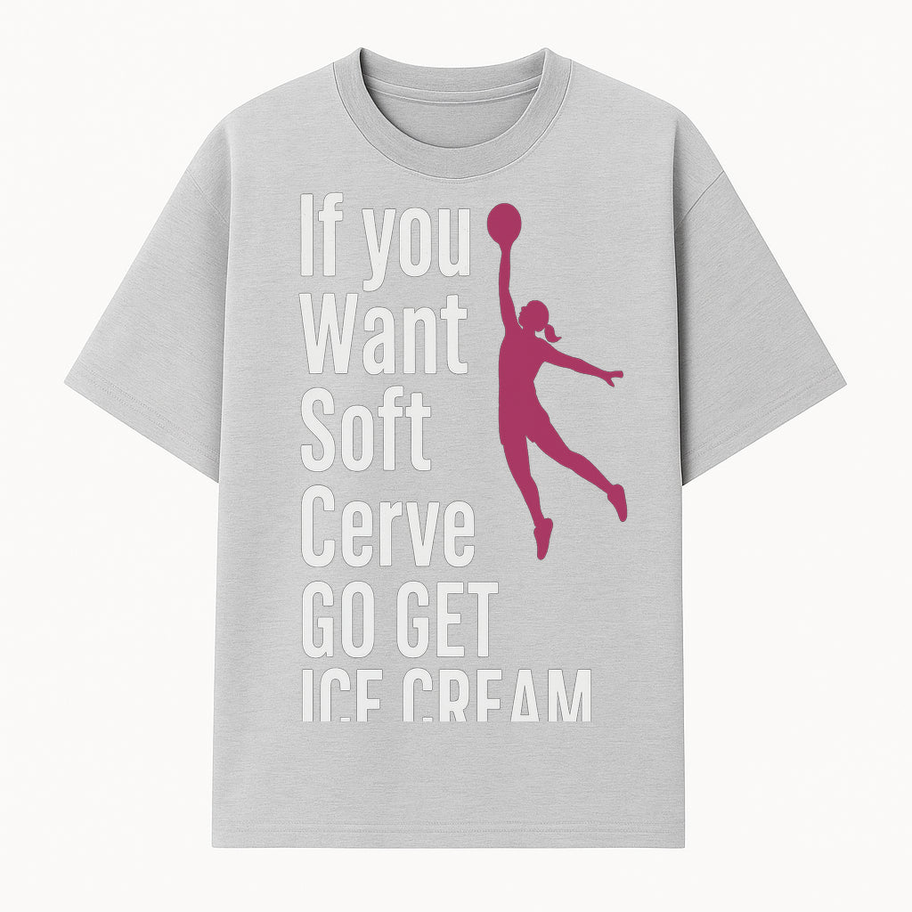 Funny Basketball Ice Cream Quote T-Shirt - Soft Serve Humor Graphic Tee for Sports Lovers - T-shirt 1758728313638.jpg