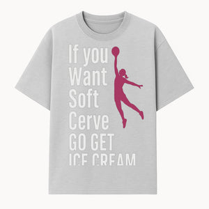 Funny Basketball Ice Cream Quote T-Shirt - Soft Serve Humor Graphic Tee for Sports Lovers - T-shirt 1758728313638.jpg