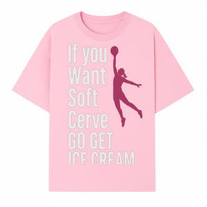 Funny Basketball Ice Cream Quote T-Shirt - Soft Serve Humor Graphic Tee for Sports Lovers - T-shirt 1758728314380.jpg
