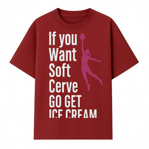 Funny Basketball Ice Cream Quote T-Shirt - Soft Serve Humor Graphic Tee for Sports Lovers - T-shirt 1758728314510.jpg