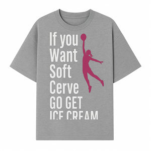 Funny Basketball Ice Cream Quote T-Shirt - Soft Serve Humor Graphic Tee for Sports Lovers - T-shirt 1758728314943.jpg