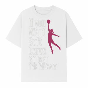 Funny Basketball Ice Cream Quote T-Shirt - Soft Serve Humor Graphic Tee for Sports Lovers - T-shirt 1758728315079.jpg