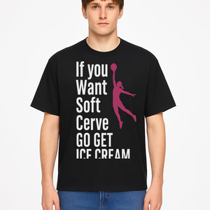 Funny Basketball Ice Cream Quote T-Shirt - Soft Serve Humor Graphic Tee for Sports Lovers - T-shirt 1758728316231.jpg