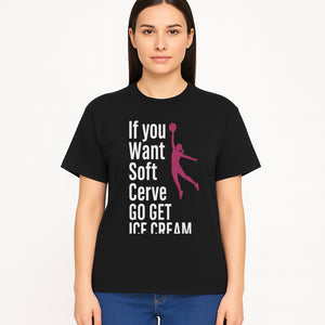 Funny Basketball Ice Cream Quote T-Shirt - Soft Serve Humor Graphic Tee for Sports Lovers - T-shirt 1758728316360.jpg