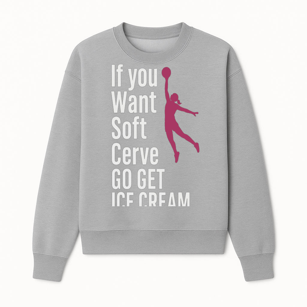 Funny Basketball Ice Cream Quote T-Shirt - Soft Serve Humor Graphic Tee for Sports Lovers - Sweatshirt 1758728316473.jpg