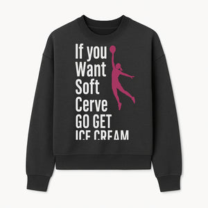 Funny Basketball Ice Cream Quote T-Shirt - Soft Serve Humor Graphic Tee for Sports Lovers - Sweatshirt 1758728316765.jpg