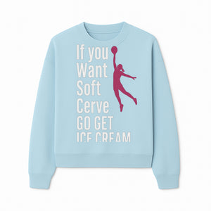 Funny Basketball Ice Cream Quote T-Shirt - Soft Serve Humor Graphic Tee for Sports Lovers - Sweatshirt 1758728317138.jpg