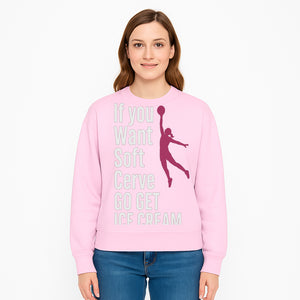 Funny Basketball Ice Cream Quote T-Shirt - Soft Serve Humor Graphic Tee for Sports Lovers - Sweatshirt 1758728319241.jpg