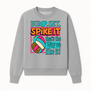 Volleyball Bump Set Spike It Graphic Tee - Fun Sports Shirt for Players & Fans, Great for Team Spirit & Casual Wear - Sweatshirt 1758728328143.jpg