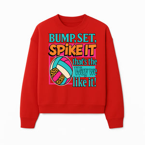 Volleyball Bump Set Spike It Graphic Tee - Fun Sports Shirt for Players & Fans, Great for Team Spirit & Casual Wear - Sweatshirt 1758728329390.jpg
