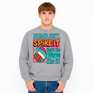 Volleyball Bump Set Spike It Graphic Tee - Fun Sports Shirt for Players & Fans, Great for Team Spirit & Casual Wear - Sweatshirt 1758728330777.jpg